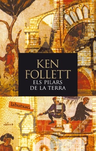 Concepció Iribarren Donadéu, Ken Follett: Els pilars de la Terra (Paperback, 2007, labutxaca)