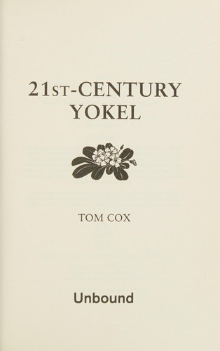 Tom Cox: 21st-Century Yokel (2017, Penguin Random House)
