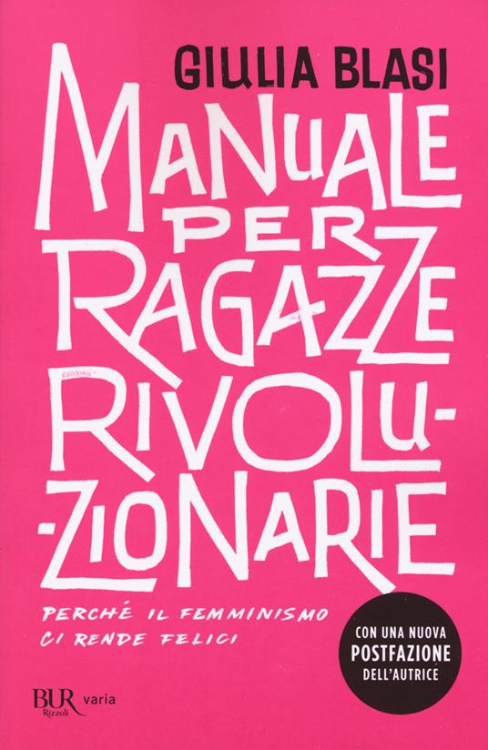 Giulia Blasi: Manuale per ragazze rivoluzionarie (Paperback, 2018, Rizzoli)