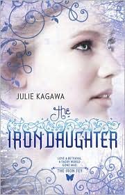 Julie Kagawa: The Iron Daughter (Iron Fey #2) (Paperback, 2010, Harlequin Teen)