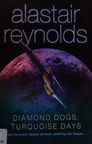 Alastair Reynolds: Diamond Dogs, Turquoise Days (Paperback, 2008, Gollancz)