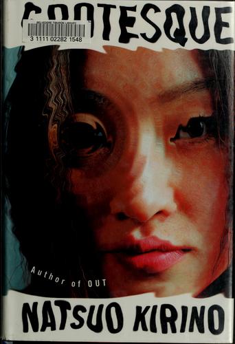 Natsuo Kirino: Grotesque (2007, Alfred A. Knopf)