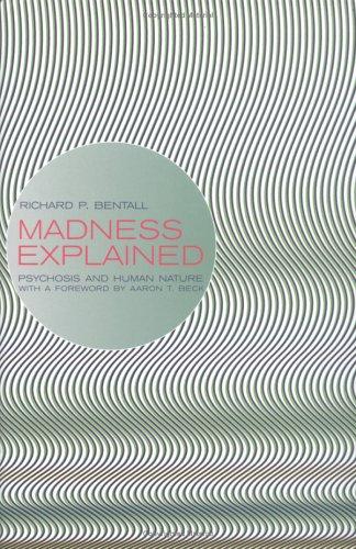 Richard P. Bentall: Madness Explained (Hardcover, 2004, Penguin Global)