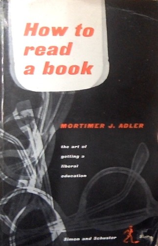 Mortimer J. Adler, Charles Van Doren, Charles van Doren, Charles Lincoln Van Doren: How to read a book (Paperback, 1964, Simon and Schuster)