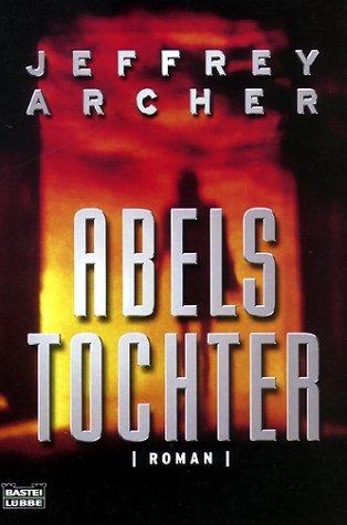 Jeffrey Archer: Abels Tochter. (Paperback, 2002, Lübbe)