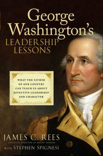 James Rees, Stephen J. Spignesi: George Washington's Leadership Lessons (2007, Wiley)