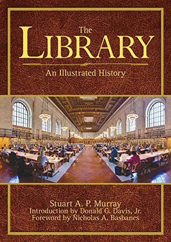 Stuart Murray, Donald G. Davis, Nicholas A. Basbanes: The Library (Paperback, 2012, SKYHORSE, Skyhorse)