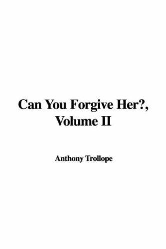 Anthony Trollope: Can You Forgive Her? (Hardcover, IndyPublish)