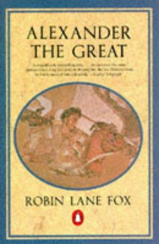 Robin Lane Fox: Alexander the Great (1986, Penguin Books)