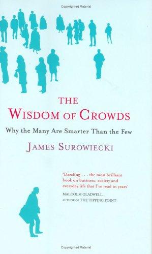 James Surowiecki: The Wisdom of Crowds (Hardcover, 2004, Little, Brown)