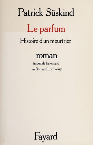 Patrick Süskind: Le parfum (French language, 1996, Fayard)