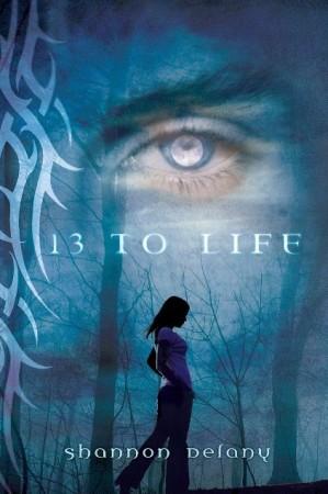 Shannon Delany: 13 to Life (2010, St. Martin's Griffin)