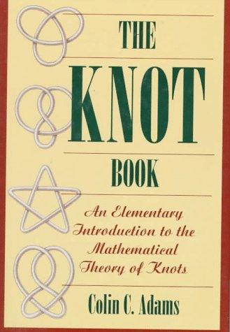 Colin C. Adams: The Knot Book (Paperback, 2000, W. H. Freeman)