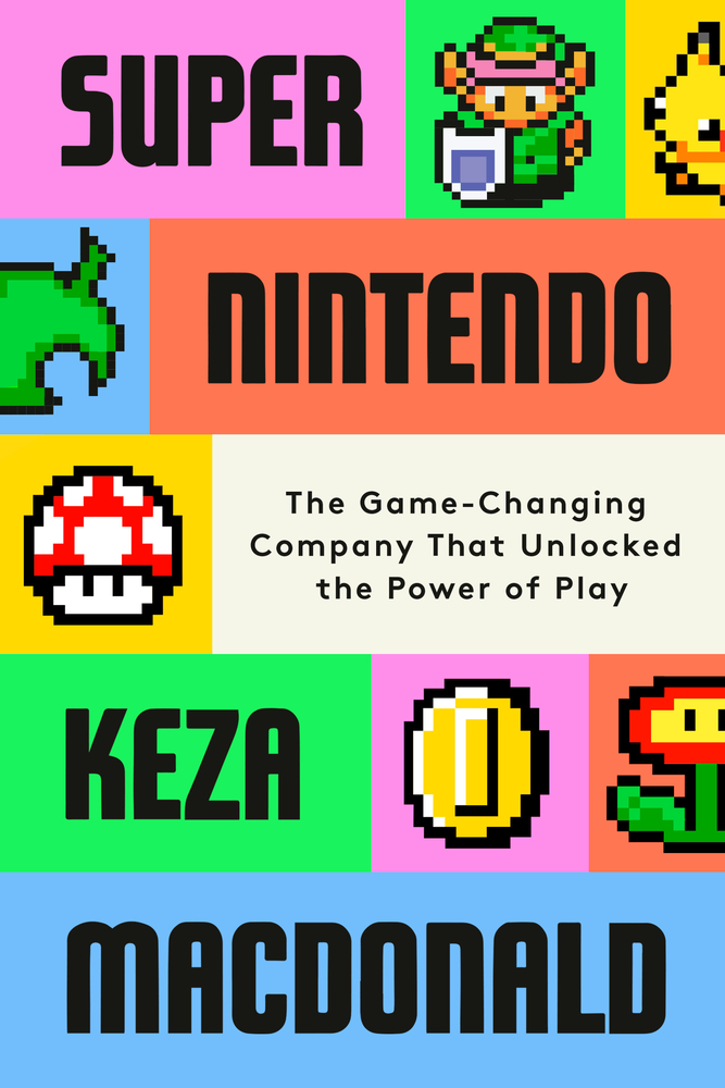 Keza MacDonald: Super Nintendo (EBook, 2026, Knopf)
