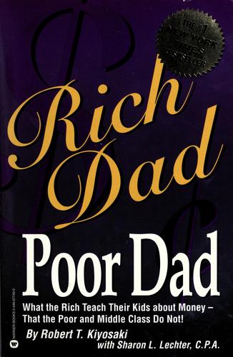 Robert T. Kiyosaki: Rich dad, poor dad (2000, Warner Business Books)