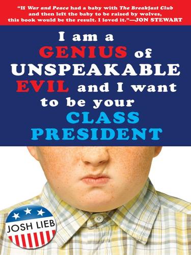 Josh Lieb: I am a Genius of Unspeakable Evil and I Want to be Your Class (EBook, 2009, Penguin USA, Inc.)