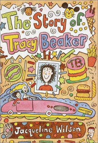 Jacqueline Wilson: The story of Tracy Beaker (2001, Delacorte Press)