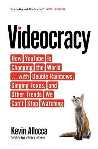 Kevin Allocca: Videocracy (Paperback, 2018, Bloomsbury Publishing (NY))