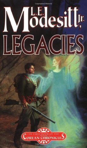 L. E. Modesitt, Jr.: Legacies (Hardcover, 2003, Tor Books)