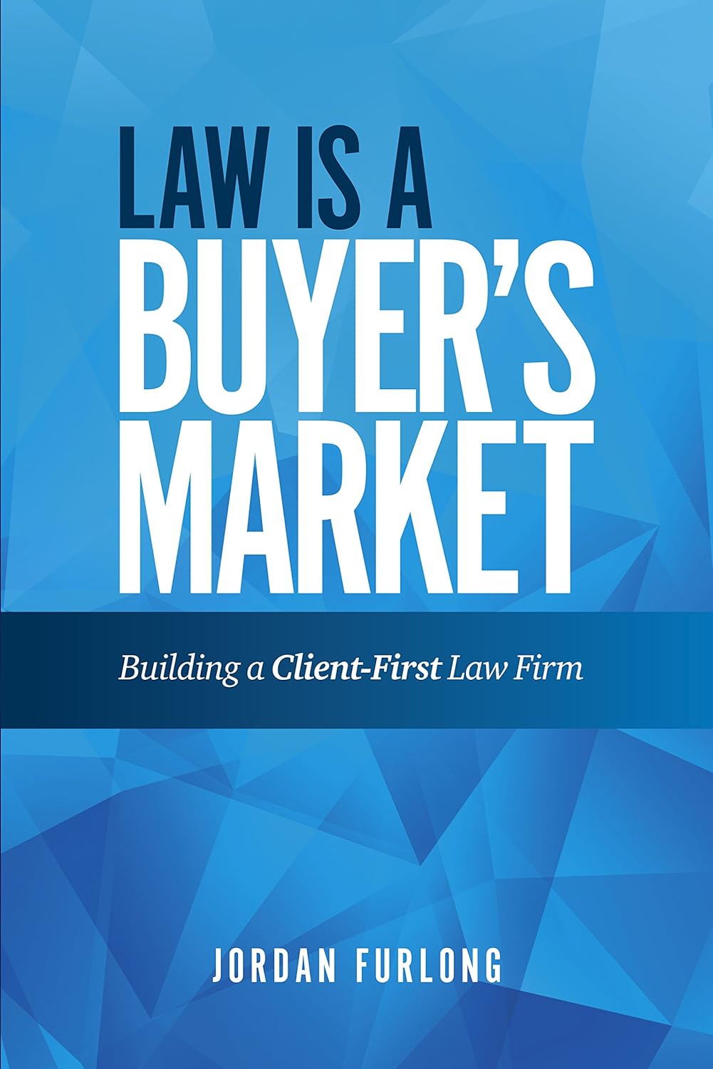 Jordan Furlong: Law Is a Buyer's Market
