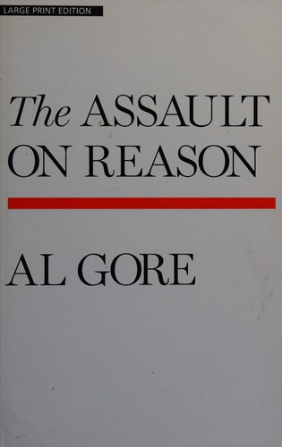 Al Gore: The assault on reason (2008, Large Print Press)