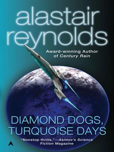 Alastair Reynolds: Diamond Dogs, Turquoise Days (EBook, 2008, Penguin Group USA, Inc.)