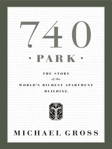 Michael Gross: 740 Park (EBook, 2007, Broadway Books)