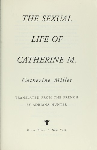 Catherine Millet: The Sexual Life of Catherine M. (2002, Grove Press)
