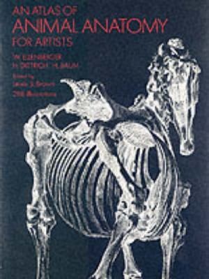 W. Ellenberger: An Atlas Of Animal Anatomy For Artists (1956, Dover Publications)