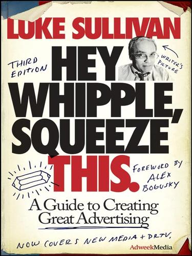 Luke Sullivan: Hey, Whipple, Squeeze This (EBook, 2008, John Wiley & Sons, Ltd.)