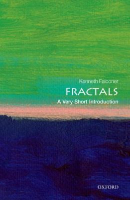 Kenneth Falconer: Fractals
            
                Very Short Introductions (2013, Oxford University Press)