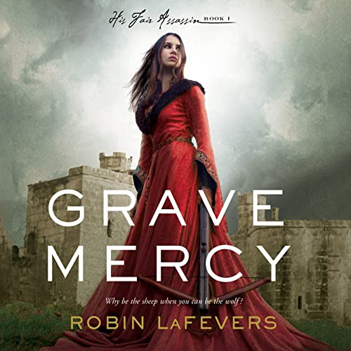 Robin LaFevers: Grave Mercy (AudiobookFormat, 2021, HarperCollins and Blackstone Publishing)