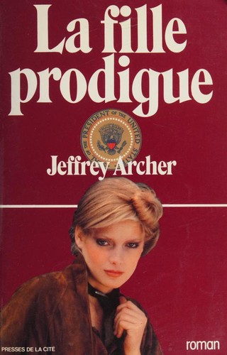 Jeffrey Archer: La Fille prodigue (French language, 1984, Presses de la Cité)