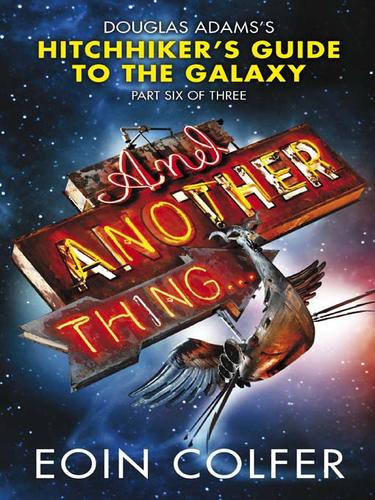 Eoin Colfer, Simon Jones, Michel Pagel: And Another Thing ... (EBook, 2009, Penguin Group UK)