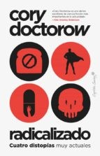 Cory Doctorow, Miguel Temprano: Radicalizado (Paperback, Español language, 2022, Capitán Swing)