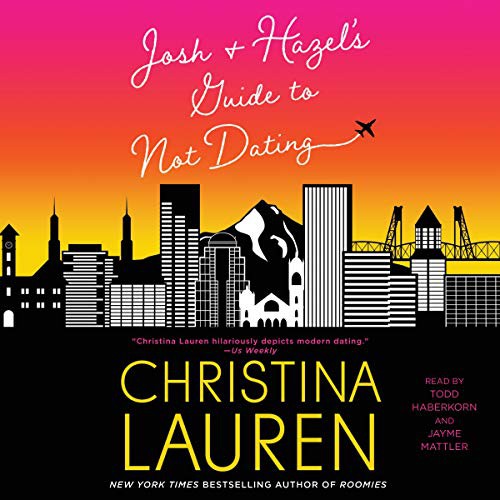 Christina Lauren: Josh and Hazel's Guide to Not Dating (AudiobookFormat, 2018, Simon & Schuster Audio, Simon & Schuster Audio and Blackstone Audio)
