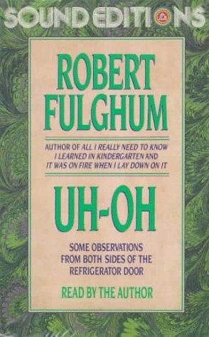 Robert Fulghum: Uh-Oh (AudiobookFormat, 1991, Random House Audio)