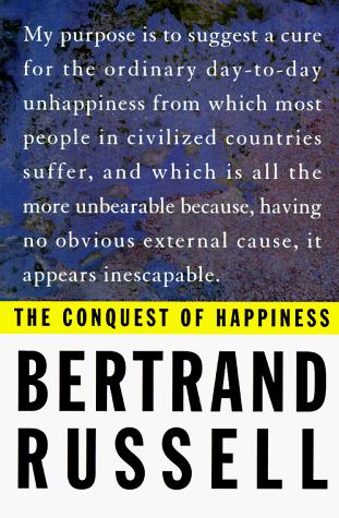 Bertrand Russell: The Conquest of Happiness (1996, Liveright Publishing Corporation)