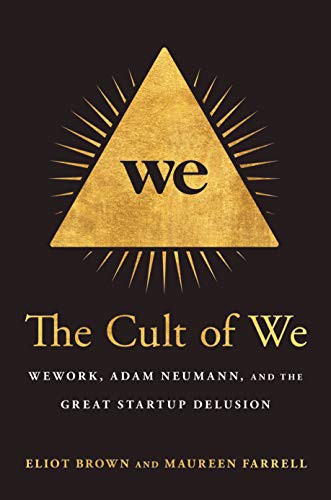 Eliot Brown, Maureen Farrell: The Cult of We (Hardcover, 2021, Crown)