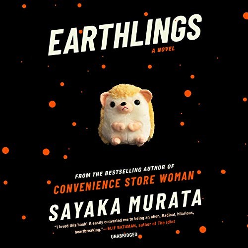 村田沙耶香: Earthlings (AudiobookFormat, Blackstone Publishing)