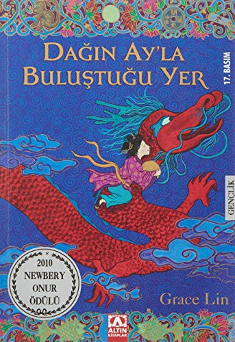 Grace Lin: Dagin Ay'la Bulustugu Yer (Paperback, 2012, Altin Kitaplar)