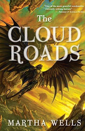 Martha Wells: The Cloud Roads (Books of the Raksura, #1)