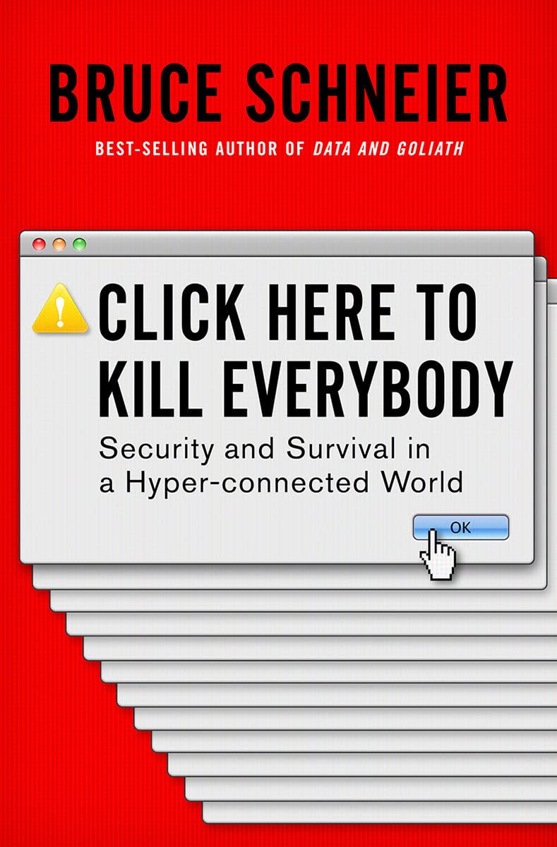 Bruce Schneier: Click Here to Kill Everybody (2019, Norton & Company, Incorporated, W. W.)