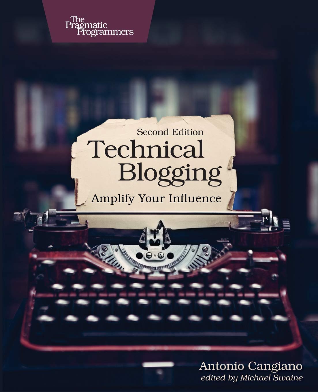 Antonio Cangiano: Technical Blogging (2019, Pragmatic Programmers, LLC, The)