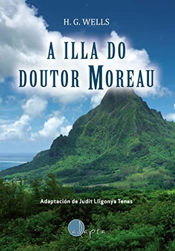 H. G. Wells, Judit Lligonya Tenas, Manuel Rivas Cabezuelo, Marta Seoane Rebollo: A illa do doutor Moreau (Paperback, Adapta Editorial S.L.)