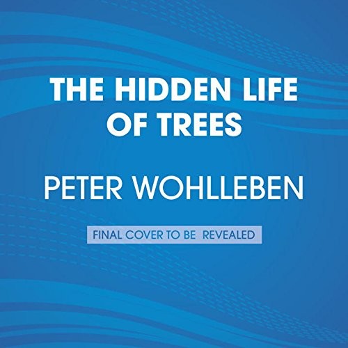 Peter Wohlleben: The Hidden Life of Trees (AudiobookFormat, Random House Audio)