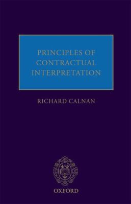 Richard Calnan: Principles Of Contractual Interpretation (2013, Oxford University Press)