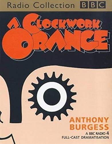 Anthony Burgess, Anthony Burgess: A Clockwork Orange Starring Jason Hughes & Jack Devenport (AudiobookFormat, 1998, Bbc Book Pub)