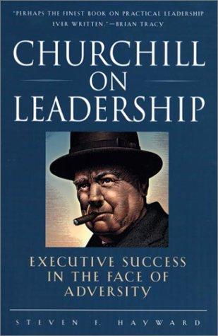 Steven F. Hayward: Churchill on Leadership  (Paperback, 1998, Three Rivers Press)