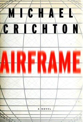 Michael Crichton: Airframe (Hardcover, 1996, Alfred A Knopf, Knopf)